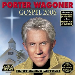 Gospel 2006 by Porter Wagoner