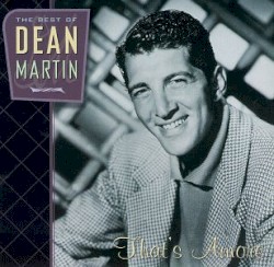 That’s Amore: The Best of Dean Martin – Dean Martin
