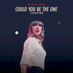 Red (Taylor’s version): Could You Be the One Chapter – Taylor Swift
