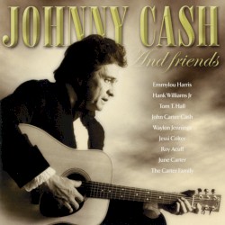 Johnny Cash & Friends by Johnny Cash