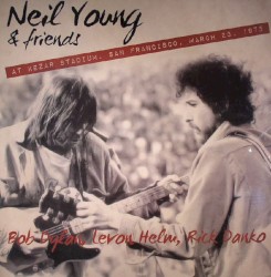 Neil Young & Friends at Kezar Stadium, San Francisco, March 23, 1975 (Bob Dylan, Levon Helm & Rick Danko) – Neil Young