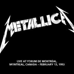 1993-02-13: Forum de Montréal, Montreal, PQ – Metallica