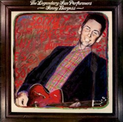 The Legendary Sun Performers: Sonny Burgess by Sonny Burgess