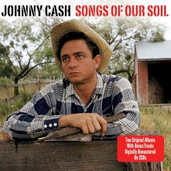 Songs of Our Soil by Johnny Cash