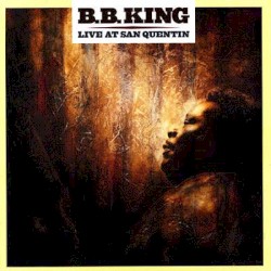 Live at San Quentin – B.B. King