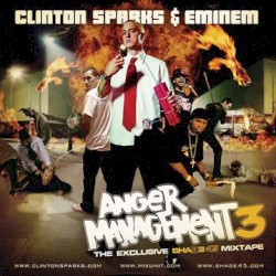 Anger Management 3: The Exclusive Shade 45 Mixtape – Eminem
