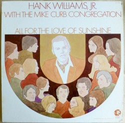 All for the Love of Sunshine by Hank Williams, Jr.
