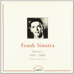 Volume 1 1935-1940 Complete Edition – Frank Sinatra