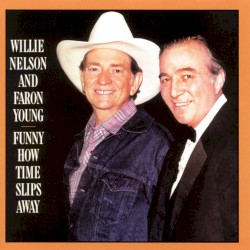 Funny How Time Slips Away by Willie Nelson