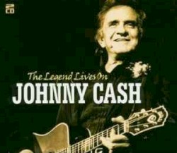 The Legend Lives On by Johnny Cash