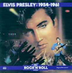 The Rock ’n’ Roll Era: Elvis Presley: 1954–1961 by Elvis Presley