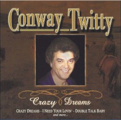 Crazy Dreams by Conway Twitty