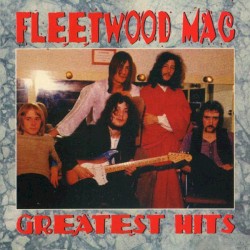 Greatest Hits – Fleetwood Mac