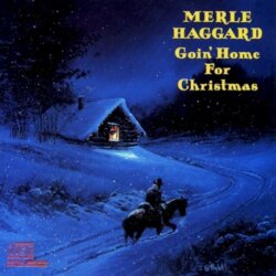 Goin’ Home for Christmas by Merle Haggard