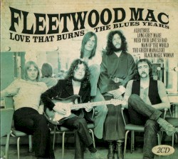 Love That Burns: The Blues Years – Fleetwood Mac