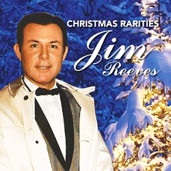 Jim Reeves Christmas Rarities by Jim Reeves