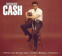 Unseen Cash From William Speer’s Studio by Johnny Cash