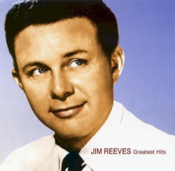 Jim Reeves – His Personal Best: The Greatest Hits by Jim Reeves