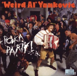 Polka Party! – “Weird Al” Yankovic
