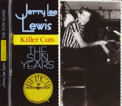 Killer Cuts - The Sun Years by Jerry Lee Lewis