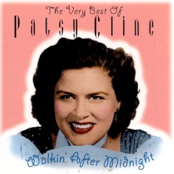 Walkin’ After Midnight: The Very Best of Patsy Cline by Patsy Cline