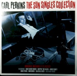 The Sun Singles Collection by Carl Perkins