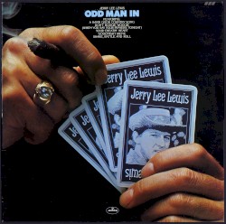 Odd Man In by Jerry Lee Lewis