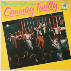 Saturday Night With by Conway Twitty
