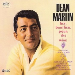 Hey, Brother, Pour the Wine – Dean Martin