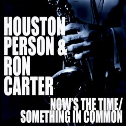 Now's the Time / Something In Common by Houston Person