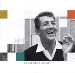 Forever Cool – Dean Martin