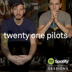 Spotify Sessions – twenty one pilots