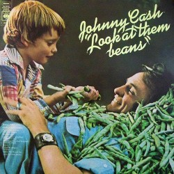 Look at Them Beans by Johnny Cash