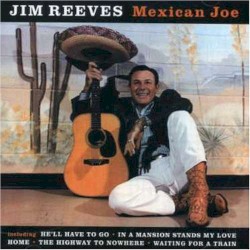 Mexican Joe by Jim Reeves