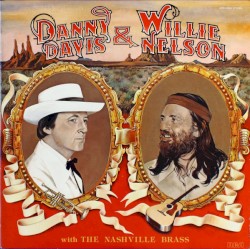 Danny Davis & Willie Nelson With The Nashville Brass by Willie Nelson