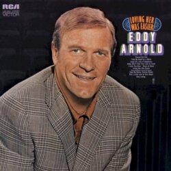 Loving Her Was Easier by Eddy Arnold