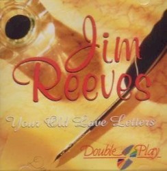 Your Old Love Letters by Jim Reeves