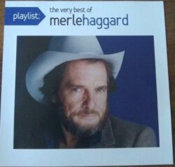 Playlist: The Very Best of Merle Haggard by Merle Haggard