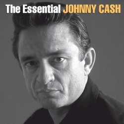 The Essential Johnny Cash by Johnny Cash