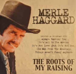 The Roots of My Raising by Merle Haggard