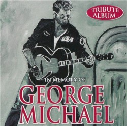 In Memory of George Michael – George Michael
