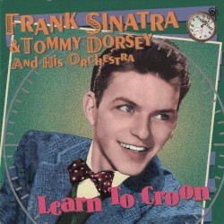 Learn to Croon – Frank Sinatra