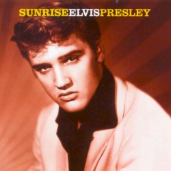 Sunrise by Elvis Presley