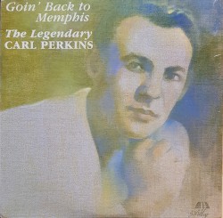 Goin’ Back to Memphis by Carl Perkins