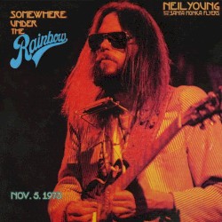 Somewhere Under the Rainbow – Neil Young