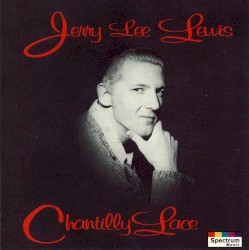 Chantilly Lace by Jerry Lee Lewis
