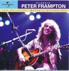 Classic Peter Frampton: The Universal Masters Collection – Peter Frampton