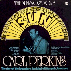 The Sun Story, Vol. 3: Carl Perkins by Carl Perkins