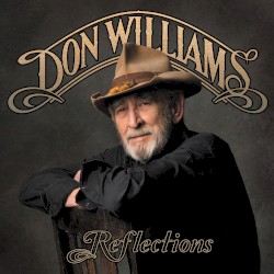 Reflections by Don Williams