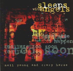 Sleeps With Angels – Neil Young